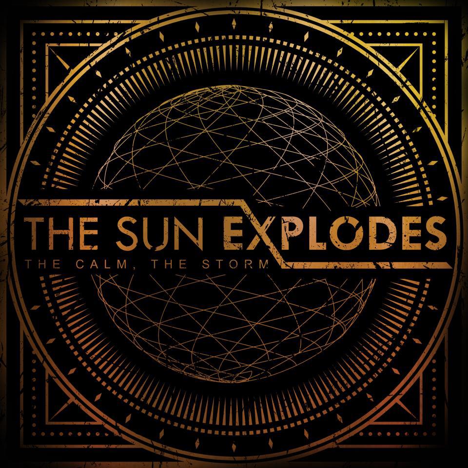 The Sun Explodes - The Calm, The Storm