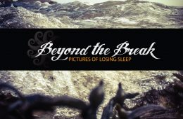 Beyond The Break - Pictures Of Losing Sleep EP Review