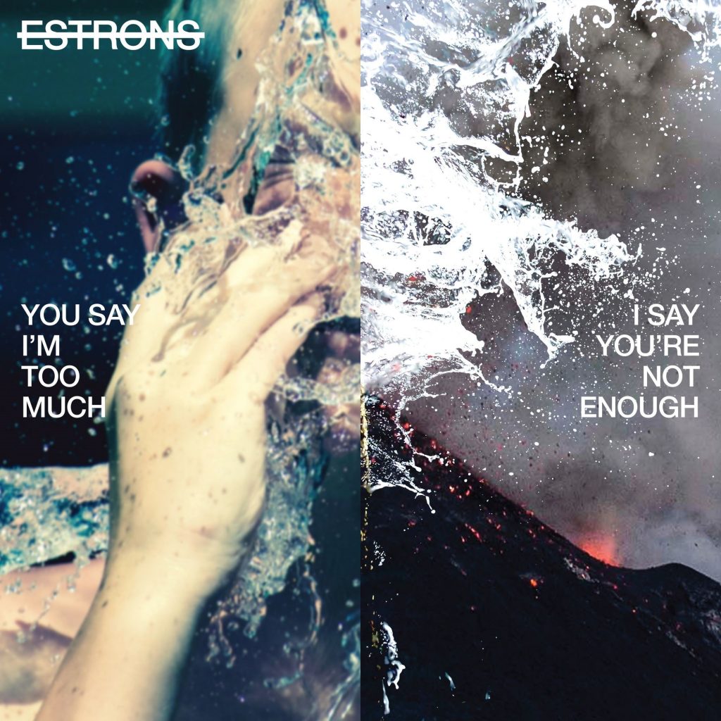 Estrons You Say I'm not enough I say you're too much album review